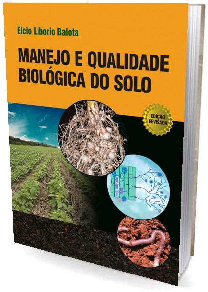 Livro Manejo E Qualidade Biol Gica Do Solo