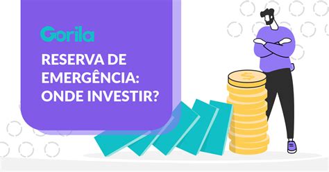 Reserva de emergência onde investir Conheça as 5 melhores opções