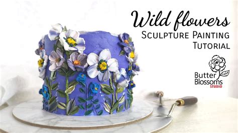 Palette Knife Wildflowers Buttercream Flowers Painting On Cake Tutorial Butter And Blossoms