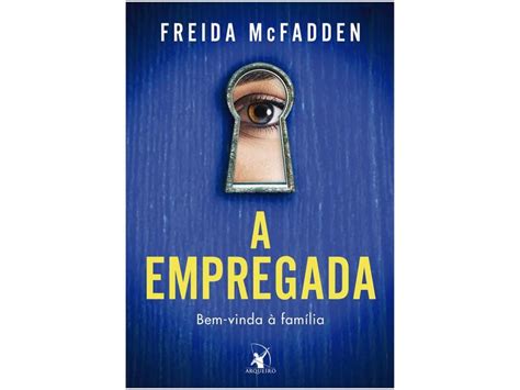 Livro A Empregada Freida McFadden Livros De Literatura Magazine Luiza