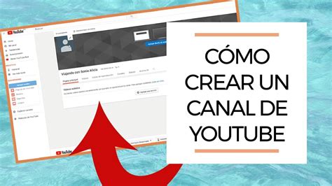 Cómo crear un canal de Youtube 2020 Tutorial Paso a paso YouTube