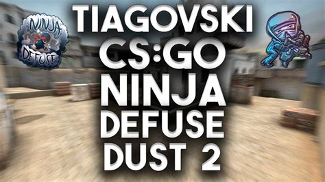 TIAGOVSKI CS GO NINJA DEFUSE DUST 2 YouTube