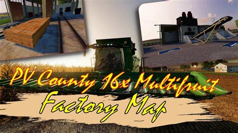 Farming Simulator 19 Fs 19 Pv County 16x Multifruit And Factory Map