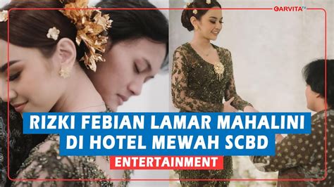 Rizki Febian Lamar Mahalini Di Hotel Mewah SCBD YouTube