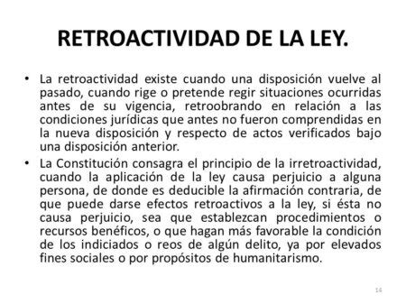 Principio De Retroactividad Concepto Y Aplicaciones Legales La