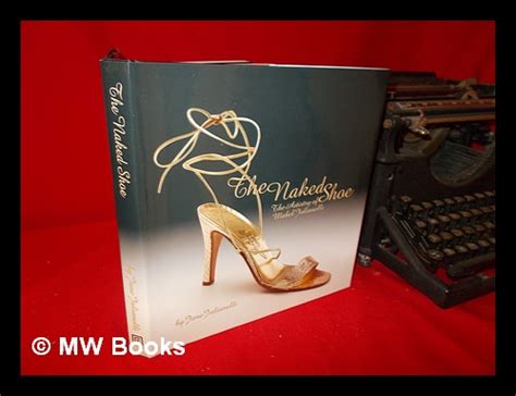 The Naked Shoe The Artistry Of Mabel Julianelli Jane Julianelli By