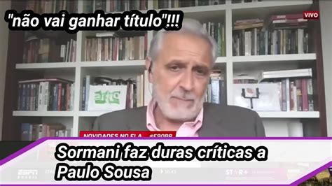 Sormani Faz Duras Cr Ticas Sobre Paulo Sousa Youtube