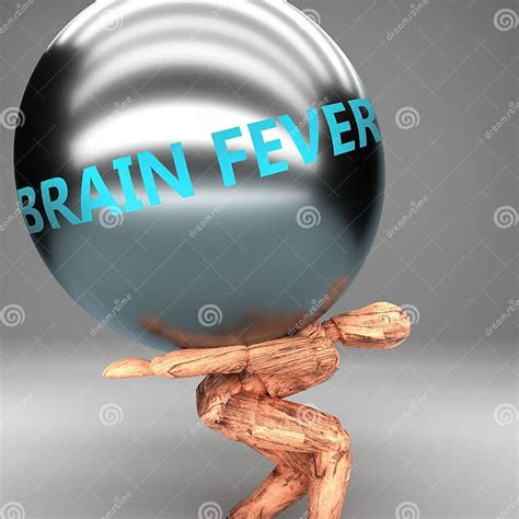 Brain Fever As A Burden And Weight On Shoulders Symbolized By Word