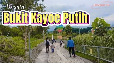 LIBURAN AKHIR TAHUN 2022 DI BUKIT KAYOE PUTIH YouTube