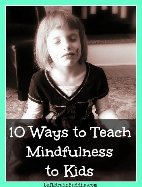 10 Ways To Teach Mindfulness To Kids Brilliant Mindfulness