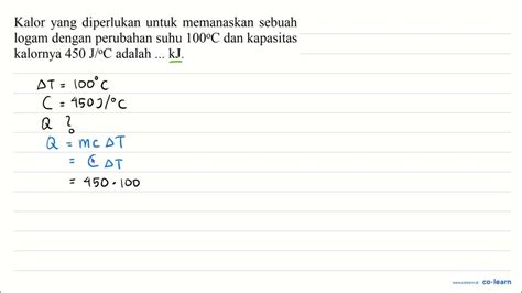 Kalor Yang Diperlukan Untuk Memanaskan Sebuah Logam Dengan Perubahan