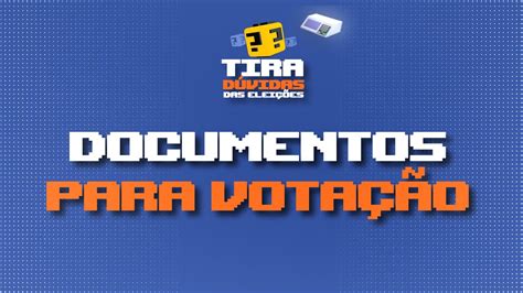 Quais Documentos Levar Para Votar Tira Dúvidas Das Eleições Youtube