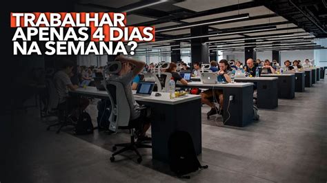 Trabalhar Apenas Dias Na Semana Nova Jornada De Trabalho Pode Virar