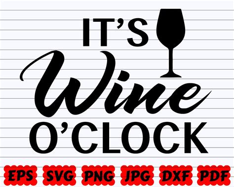 It S Wine O Clock Svg Wine Svg Wine Quote Svg Etsy