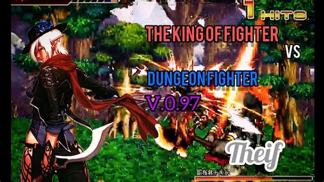 The King Of Fighter Vs Dnf V097 Gameplay Thief Youtube