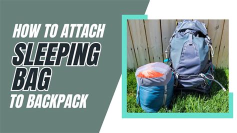 How To Attach Your Sleeping Bag To Your Backpack Youtube