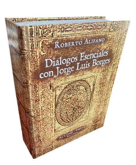 Dialogos Esenciales Con Jorge Luis Borges Malvabooks