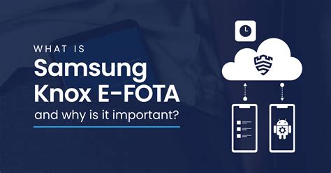 samsung knox  fota     important support