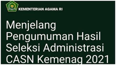 Cek Hasil Seleksi Administrasi Cpns Kemenag 2021 Di Sscasn Bkn Go Id