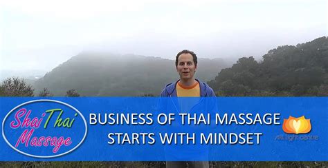 The Business Of Thai Massage Starts With A Healthy Mindset Still