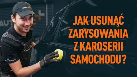 Jak Usun Zarysowania Z Karoserii Samochodu Wskaz Wki Od Autodoc