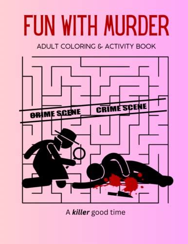 Fun With Murder Adult Coloring And Activity Book By Julie Anne Lindsey Goodreads