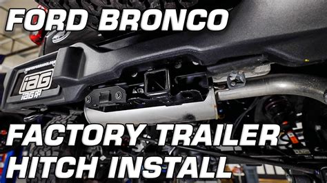 2021 Ford Bronco Trailer Hitch Installation Bronco How To IAG