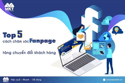 5 Cách Chăm Sóc Fanpage Chuyên Nghiệp Hiệu Quả Nhất