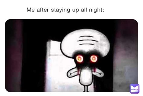 staying   night atmemesforyou memes
