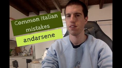 Common Italian Mistakes Andarsene Youtube