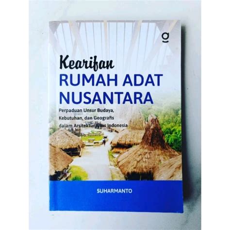 Jual Buku Kearifan Rumah Adat Nusantara Perpaduan Unsur Budaya