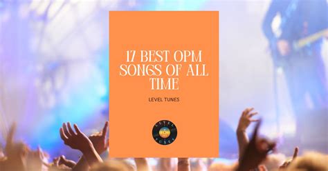 17 Best Opm Songs Of All Time Top 17 Hits You Cant Miss