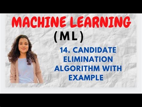 14 Candidate Elimination Algorithm With Example ML YouTube