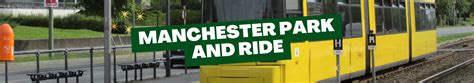 Manchester Park And Ride The Ultimate Guide