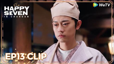 ENG SUB Clip EP13 He Bravely Pursues Love WeTV The Happy Seven