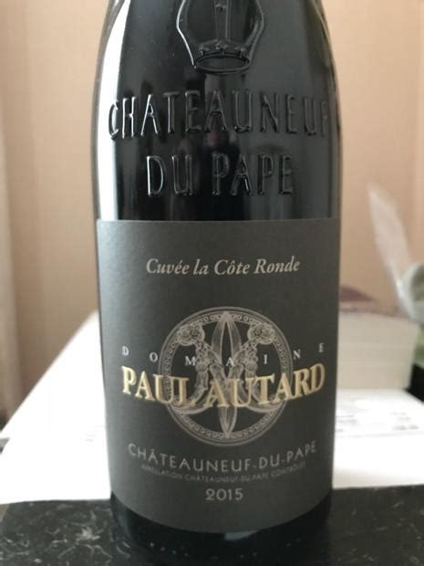 2015 Domaine Paul Autard Châteauneuf du Pape Cuvée La Cote Ronde