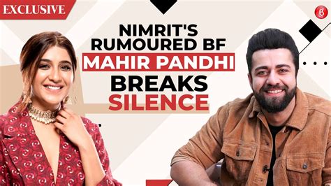 Nimrit Kaur Ahluwalia S BOYFRIEND Mahir Pandhi On Their Relationship