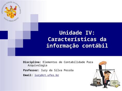 PPT Unidade IV Características da informação contábil Disciplina