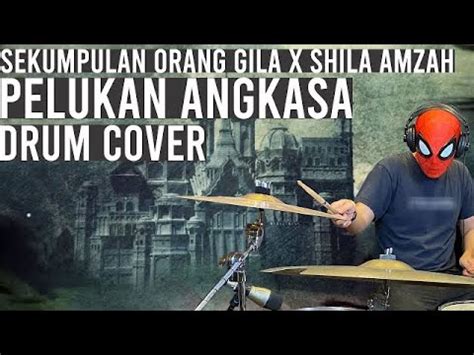 Sekumpulan Orang Gila X Shila Amzah Pelukan Angkasa Drum Cover