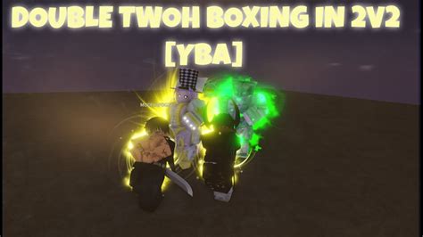 Double Twoh Boxing In V Yba Youtube