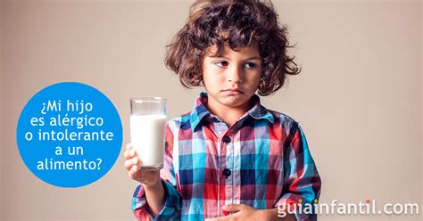 Descubre Si Tu Hijo Es Al Rgico O Intolerante A La Leche O Al Huevo