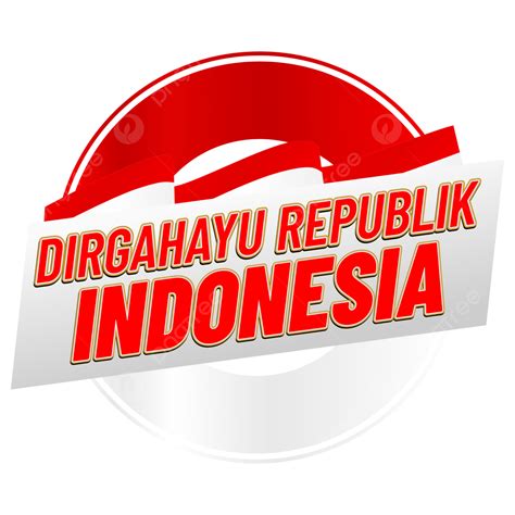 Dirgahayu Indonesia Vector Png Images Dirgahayu Republik Indonesia