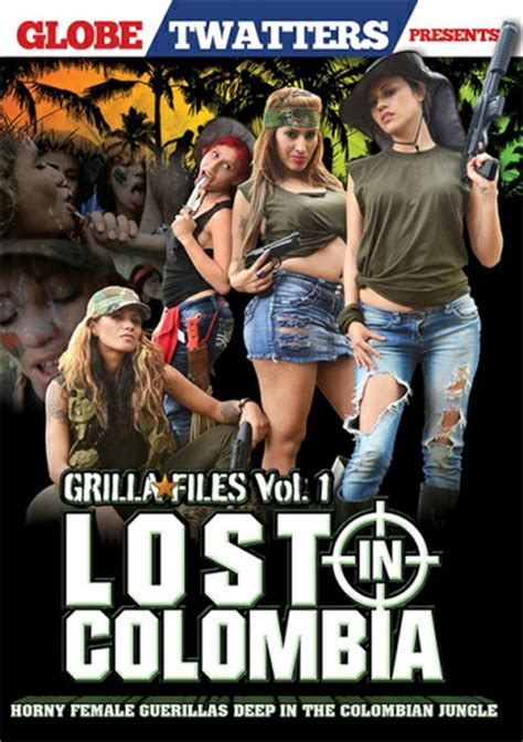 Grilla Files Vol 1 Lost In Colombia 2017 By Globe Twatters Stunner Hotmovies