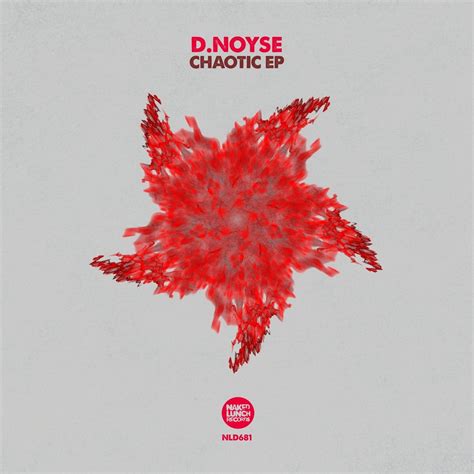 D Noyse Chaotic EP On Naked Lunch Electrobuzz
