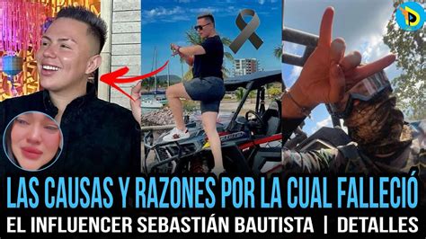 Las Causas Y Razones Por La Cual Falleci El Influencer Sebasti N