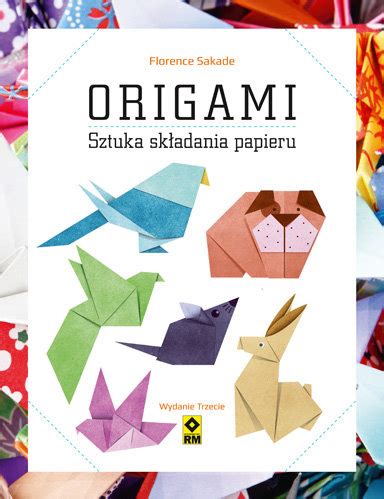 Origami Sztuka składania papieru Sakade Florence Książka w Empik