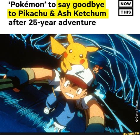 'Pokmon' to say goodbye to Pikachu & Ash Ketchum after 25-year ...