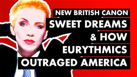 Sweet Dreams How Eurythmics Shocked America And Made MTV I New British