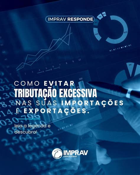 Como Evitar Tributa O Excessiva Nas Suas Importa Es E Exporta Es