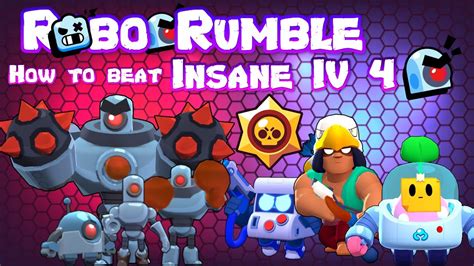 Brawl Stars Robo Rumble Insane Iv How To Beat Glitch Max Not